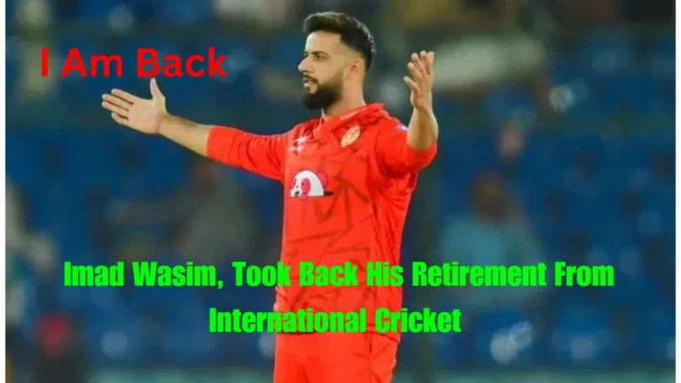 Imad Wasim, Took Back His Retirement From International Cricket